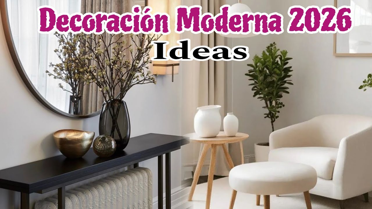 DECORACIÓN MODERNA 2026: Ideas de Decoración Actuales y Acogedoras para que Tu Hogar luzca Moderno✨️