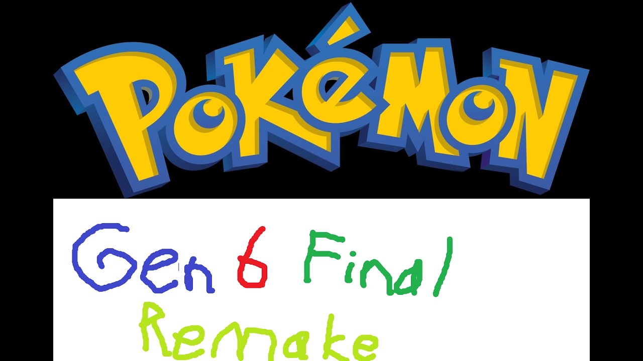 Pokemon Gen 6 Final Remake Ideas
