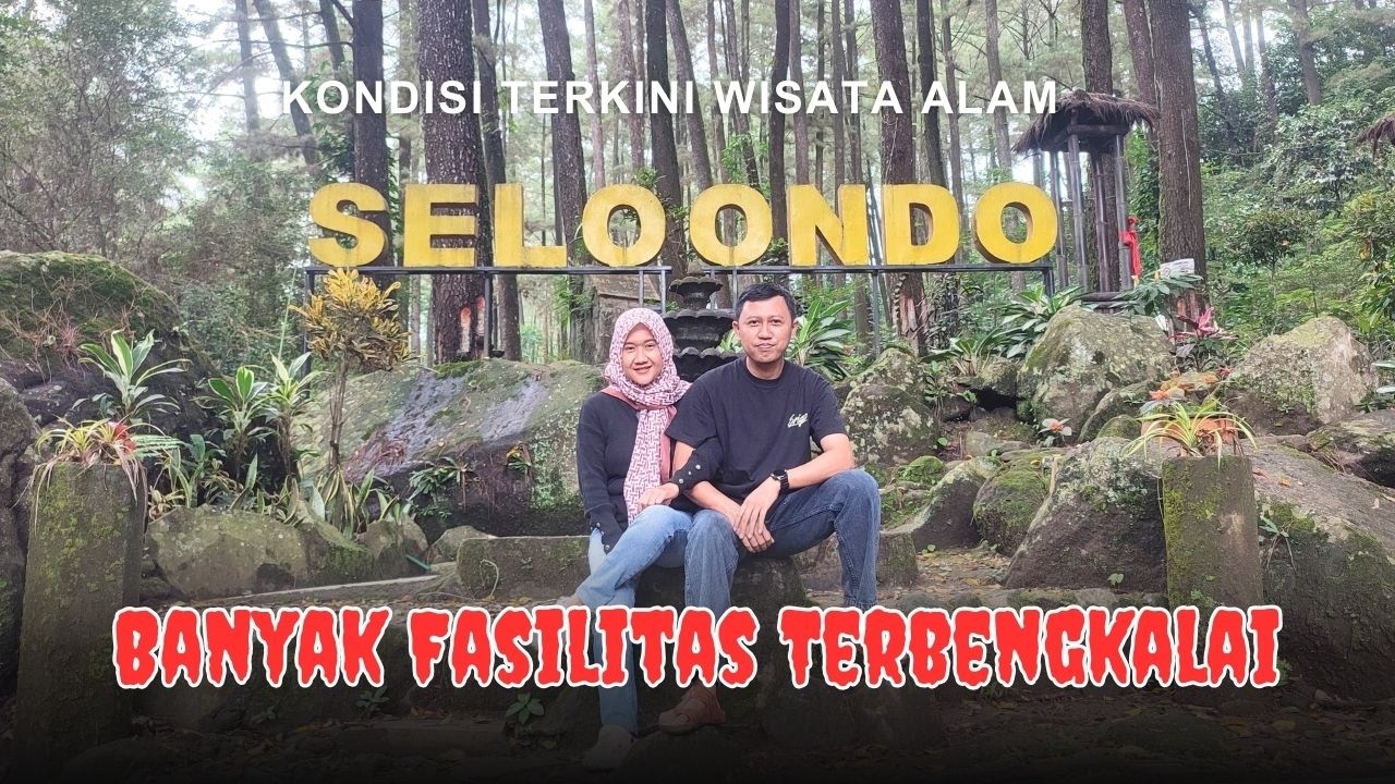 Kondisi Terkini Wisata SELOONDO Jogorogo Ngawi || Banyak Fasilitas Mulai TERBENGKALAI