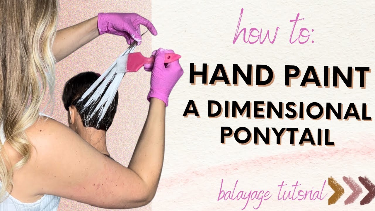 Hand Paint A Dimensional Ponytail; Balayage Tutorial