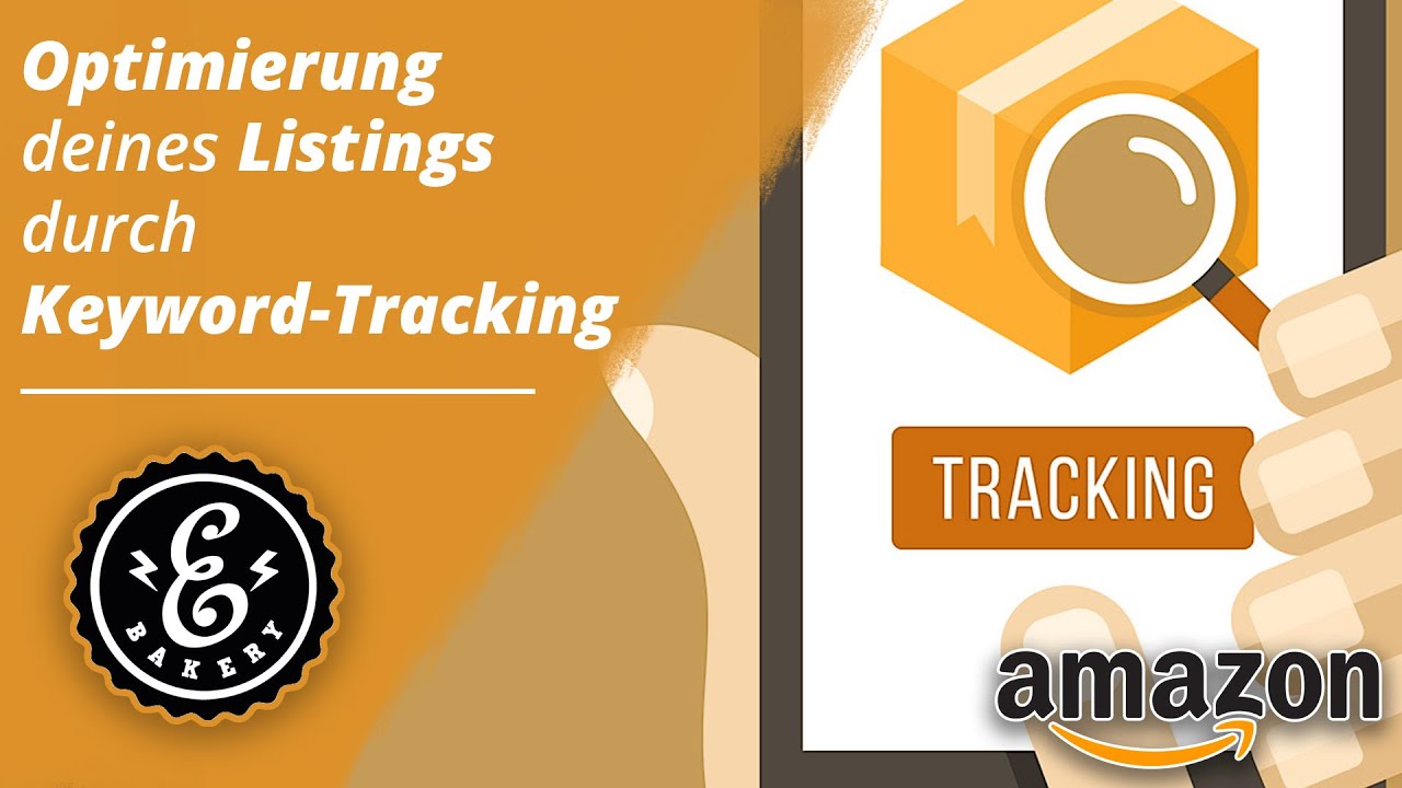 Amazon SEO Deutsch - Optimierung deines Listings durch Keyword-Tracking | Amazon Tutorial
