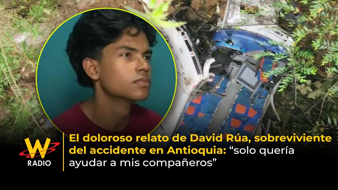 Doloroso relato de David Rúa, sobreviviente de accidente en Antioquia: solo quería ayudarlos | La W