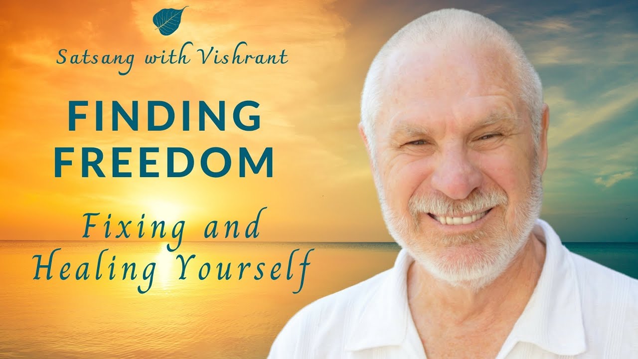 Fixing and Healing Yourself - Satsang with Vishrant