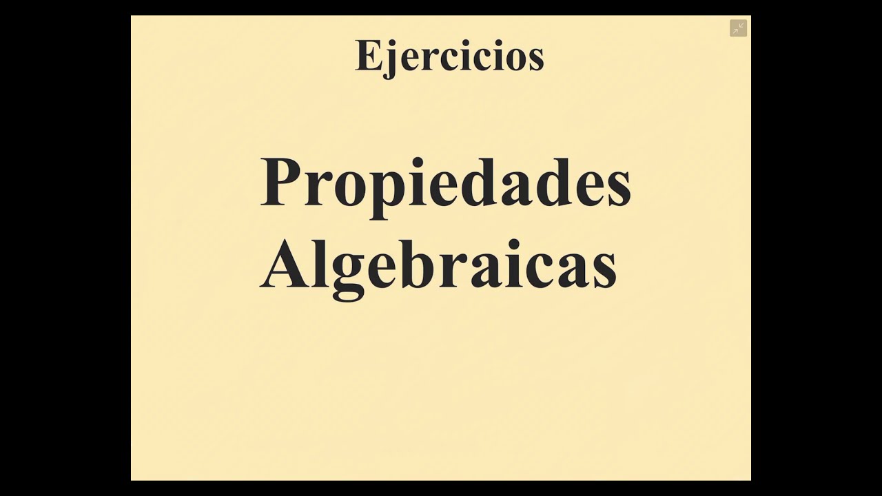 Álgebra | Propiedades Algebraicas (Ejercicios)