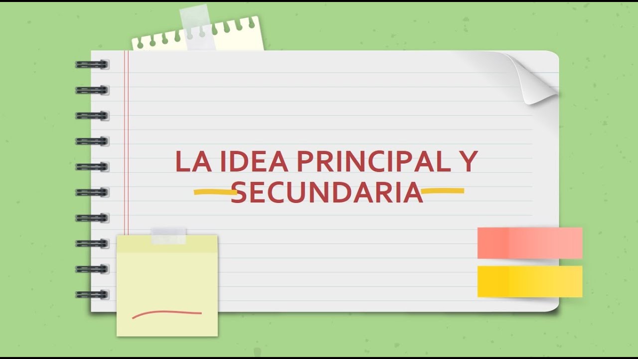 LA IDEA PRINCIPAL Y SECUNDARIA