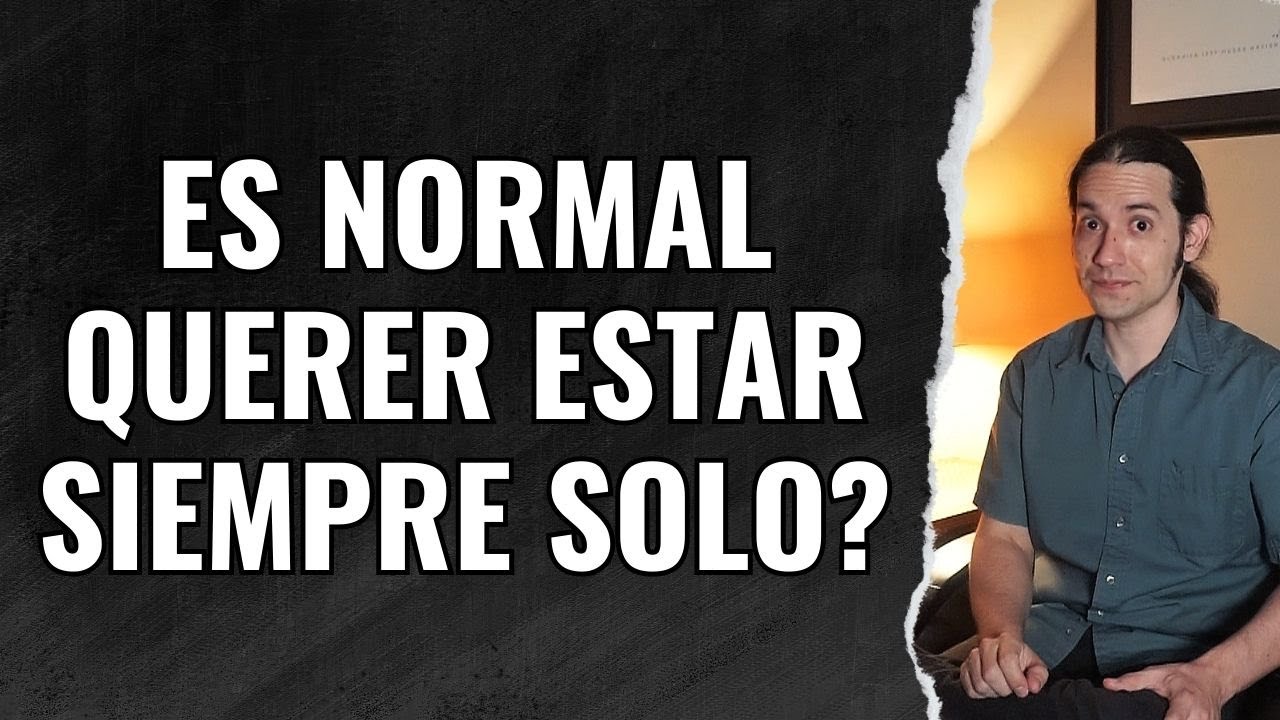 SIEMPRE QUIERO ESTAR SOLO