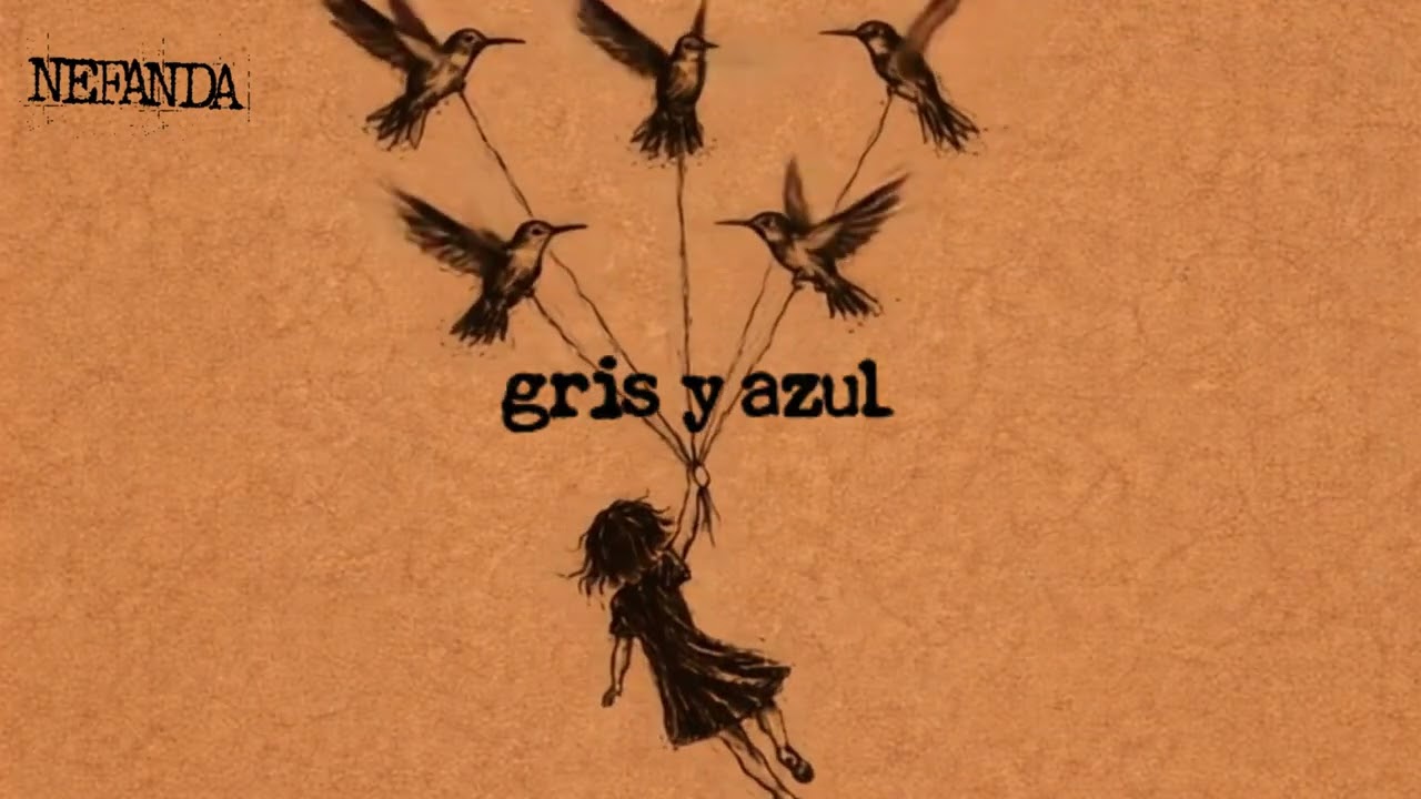 Nefanda - Gris y Azul (Lyric Video Oficial)