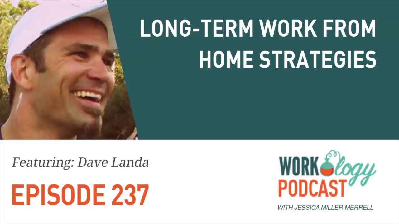 Ep 237 - Long-Term Work From Home Strategies