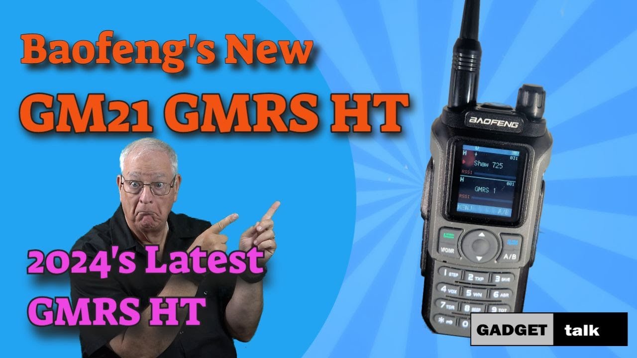 The GM21 GMRS HT: Baofeng's Latest 2024 HT