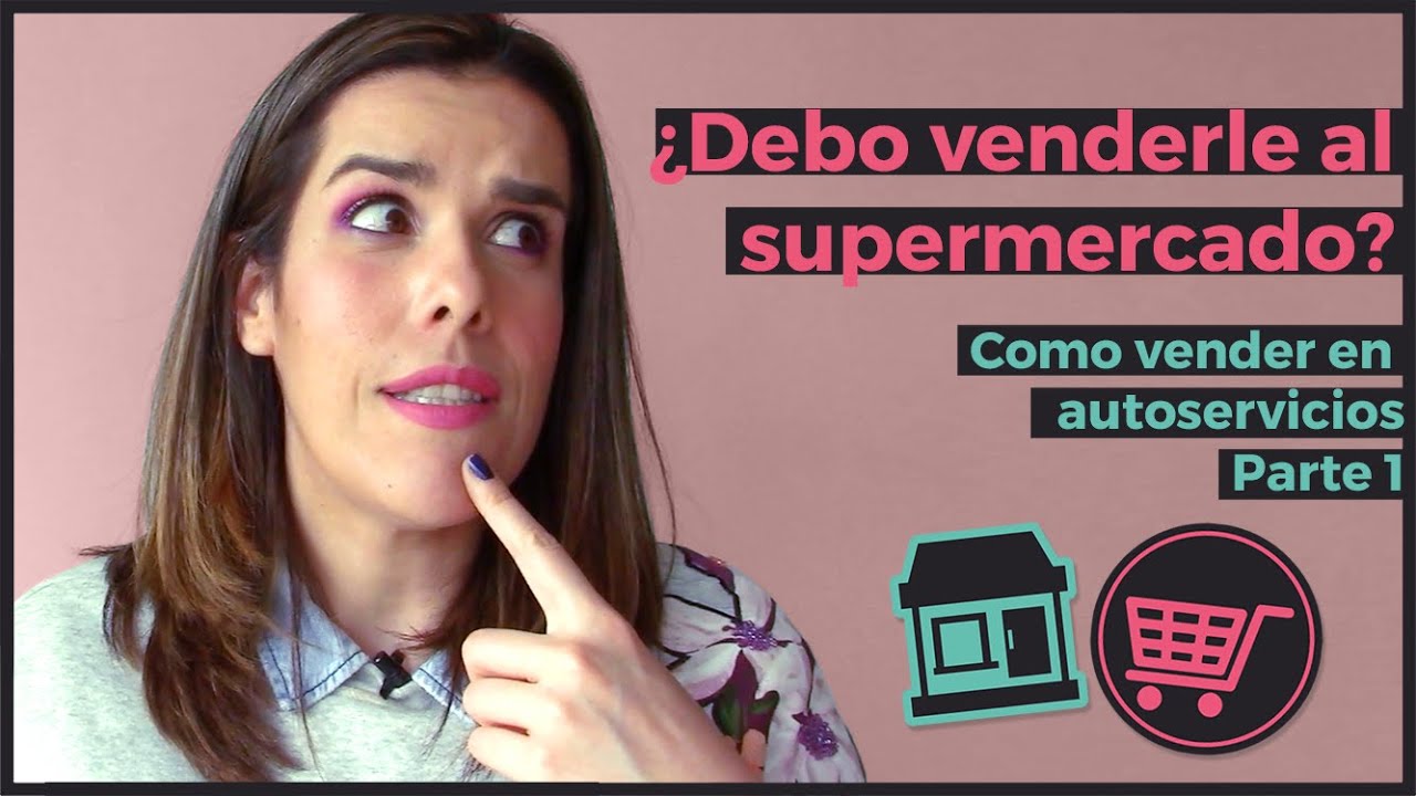 Como vender en supermercado o autoservicio.