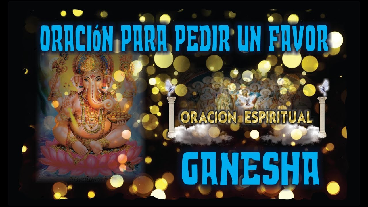 ORACIÓN A GANESHA PARA PEDIR UN FAVOR | ORACIÓN ESPIRITUAL