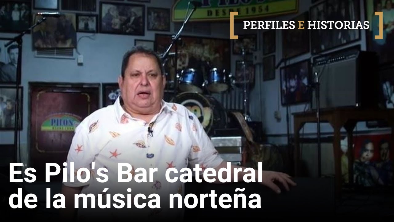 Es Pilo's Bar catedral de la m&uacute;sica norte&ntilde;a | Perfiles e Historias