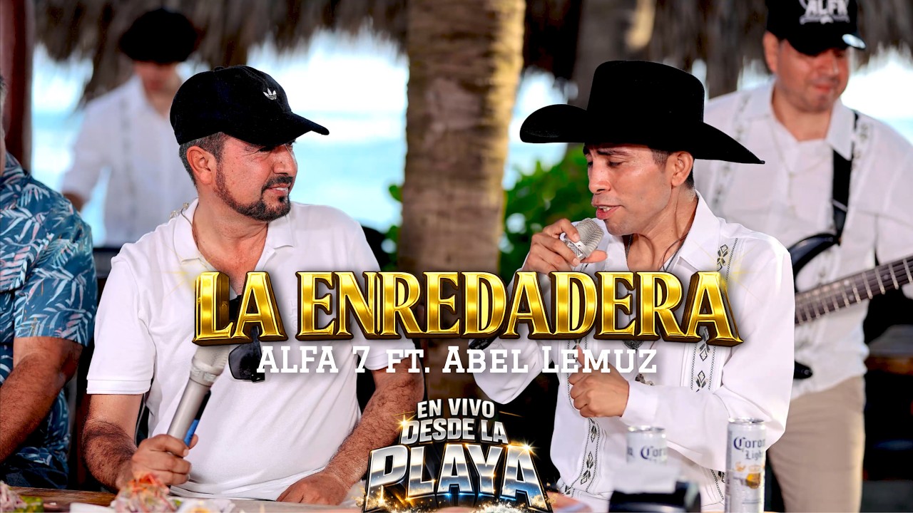ALFA 7 ft. Abel Lemuz y su grupo El Bueno - La Enrredadera (En Vivo desde La Playa)