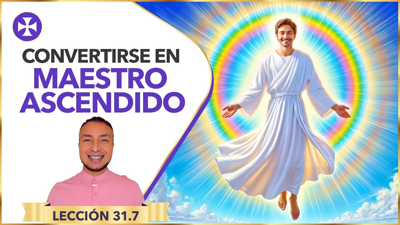 La Pr&aacute;ctica de Maestro Ascendido - Lecci&oacute;n 31.7