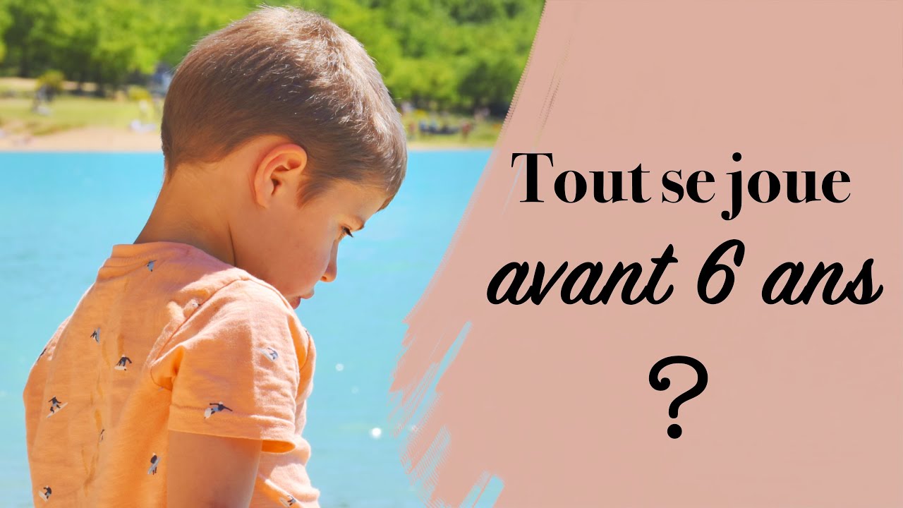 Tout se joue avant 6 ans ? | PÉDAGOGIE MONTESSORI