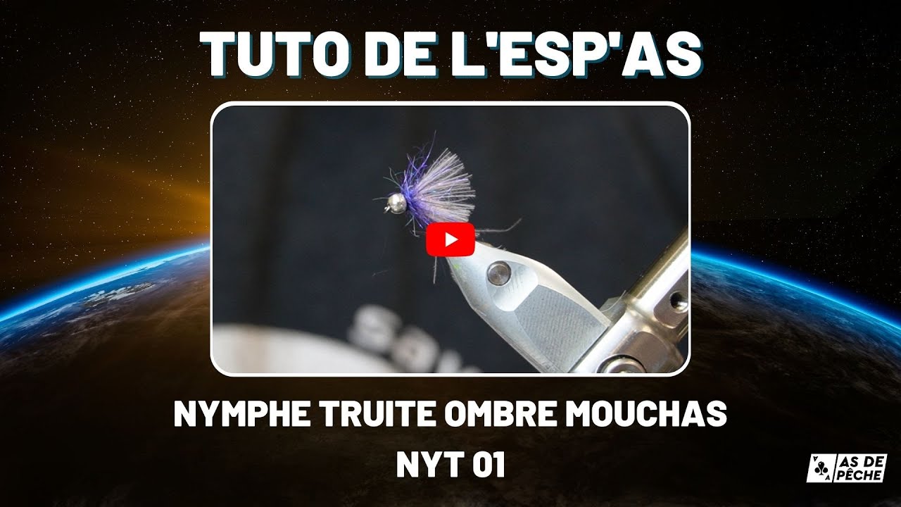 TUTO de L'esp'As nymphe Mouch'As NYT 01