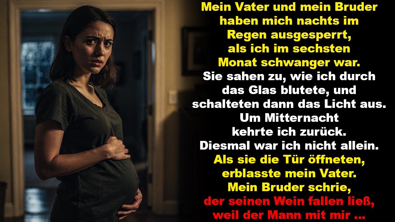 Mein Vater und mein Bruder haben mich nachts im Regen ausgesperrt, als ich im sechsten Monat …