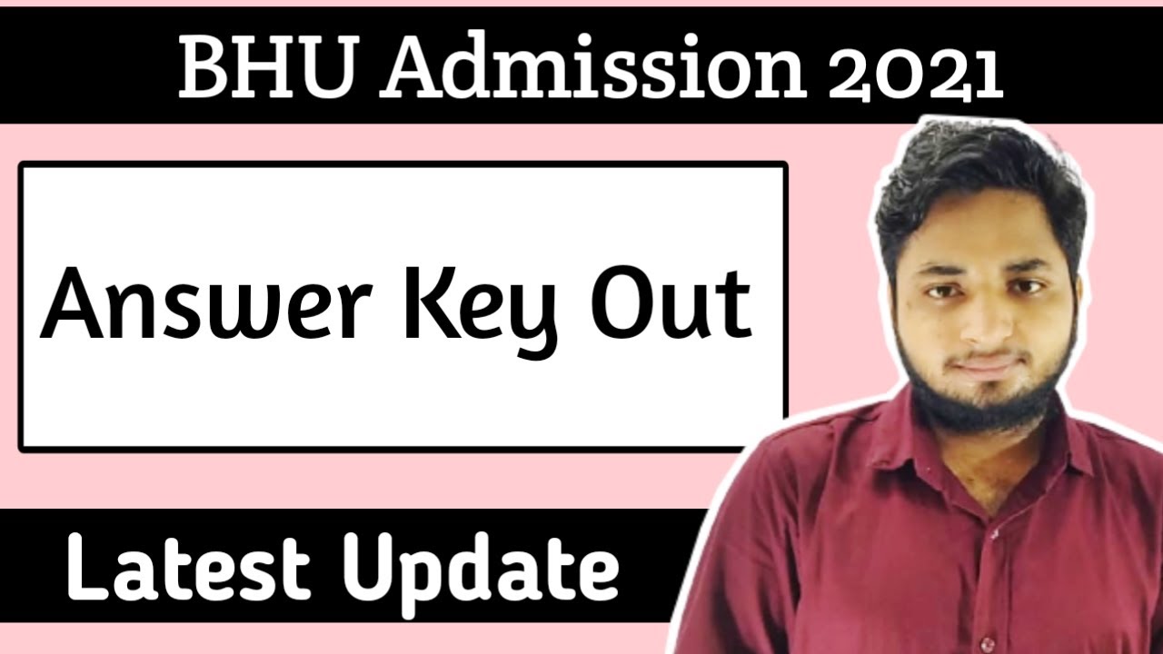 BHU Answer key out| BHU Answer key 2021| BHU Result 2021| BHU Admission 2021|