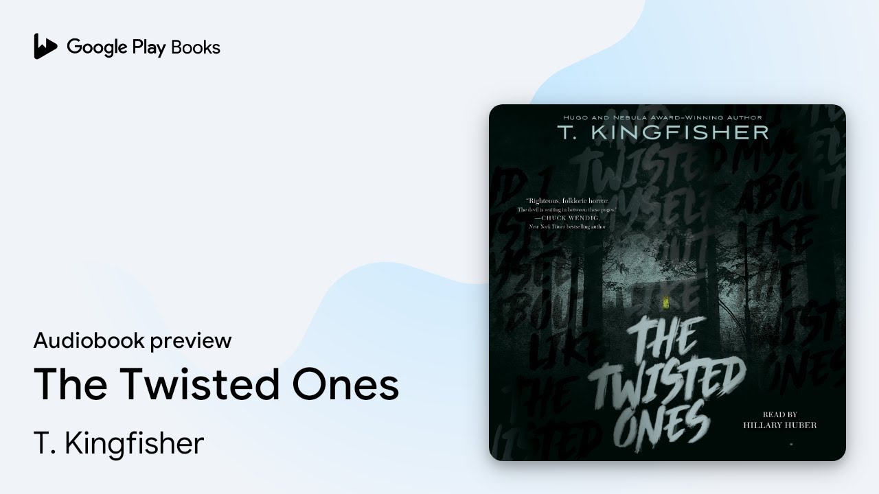 The Twisted Ones by T. Kingfisher · Audiobook preview