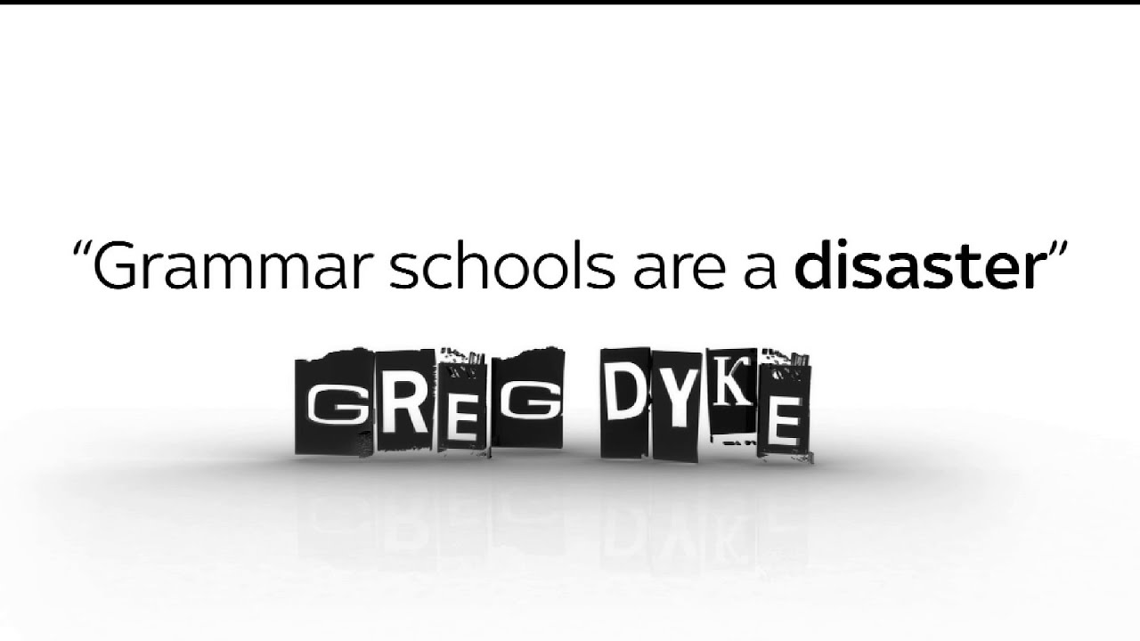 Greg Dyke: Grammar schools are a disaster