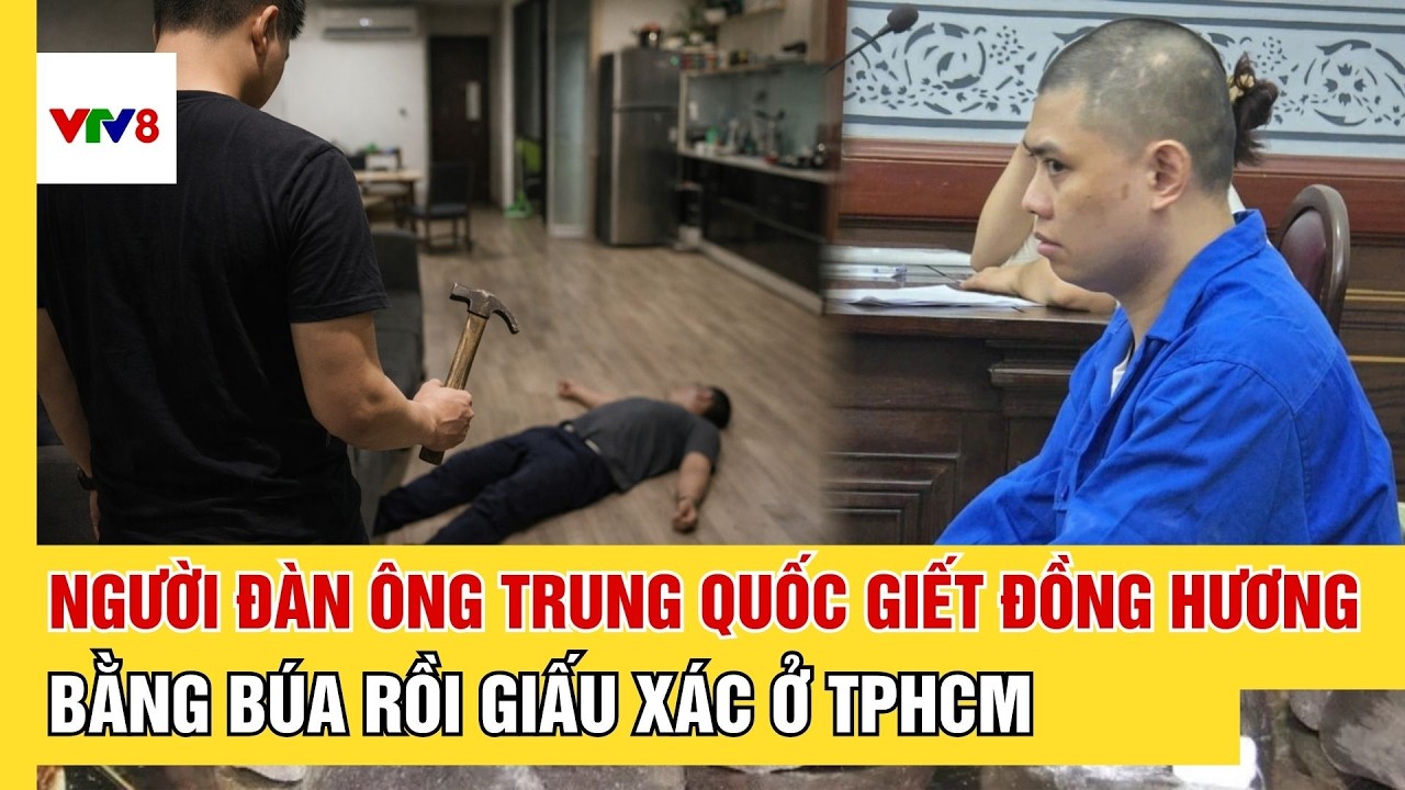 Người đàn ông Trung Quốc dùng búa xuống tay với đồng hương rồi giấu x.ác ở TPHCM