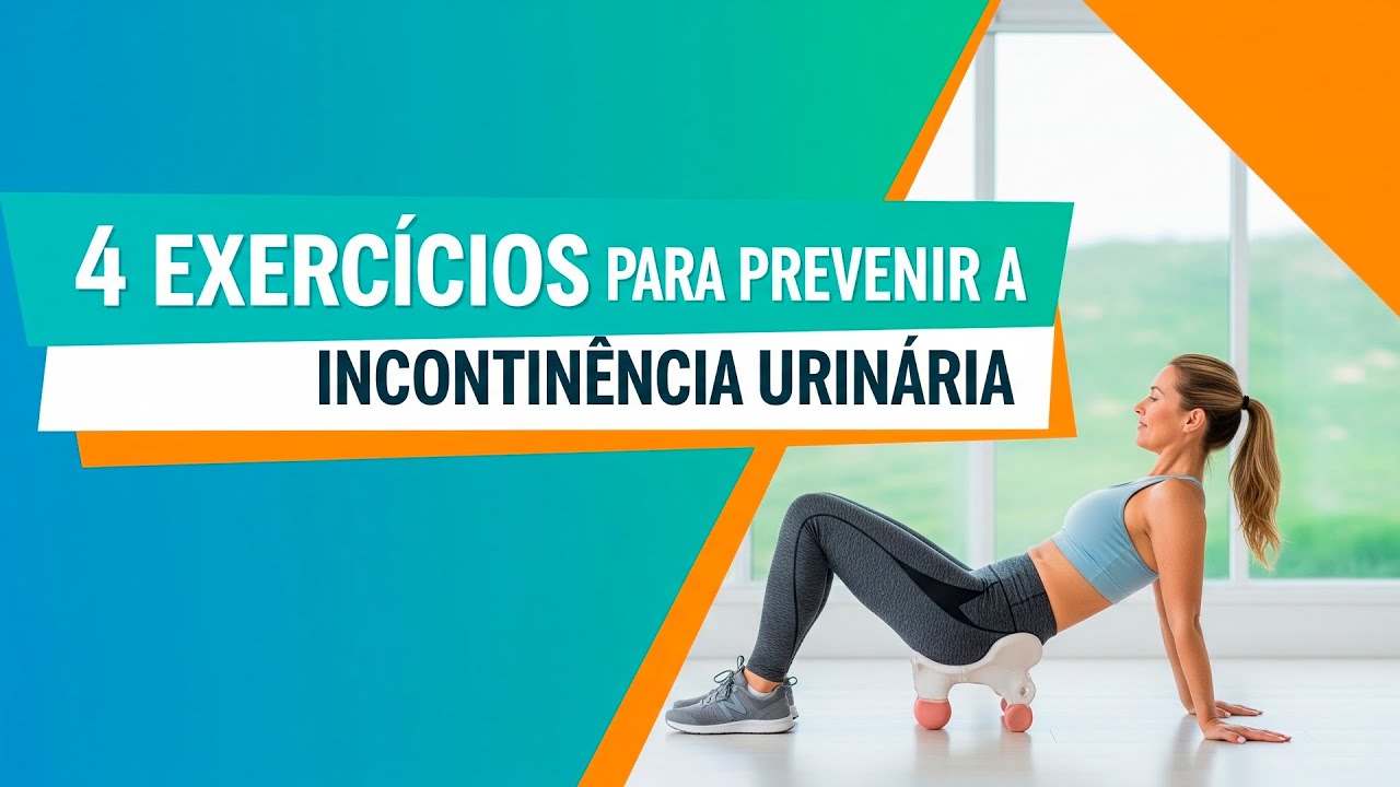 4 Exercícios para prevenir a Incontinência Urinaria