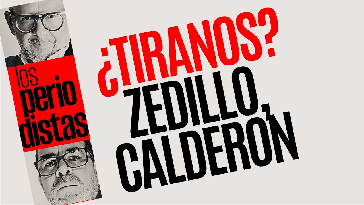#Análisis ¬ ¿Tiranos? Díaz Ordaz, Ernesto Zedillo, Felipe Calderón…