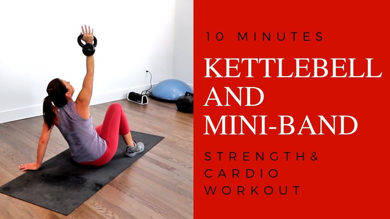 10 MINUTE KETTLEBELL & MINI-BAND WORKOUT - STRENGTH AND CARDIO ON ONE!