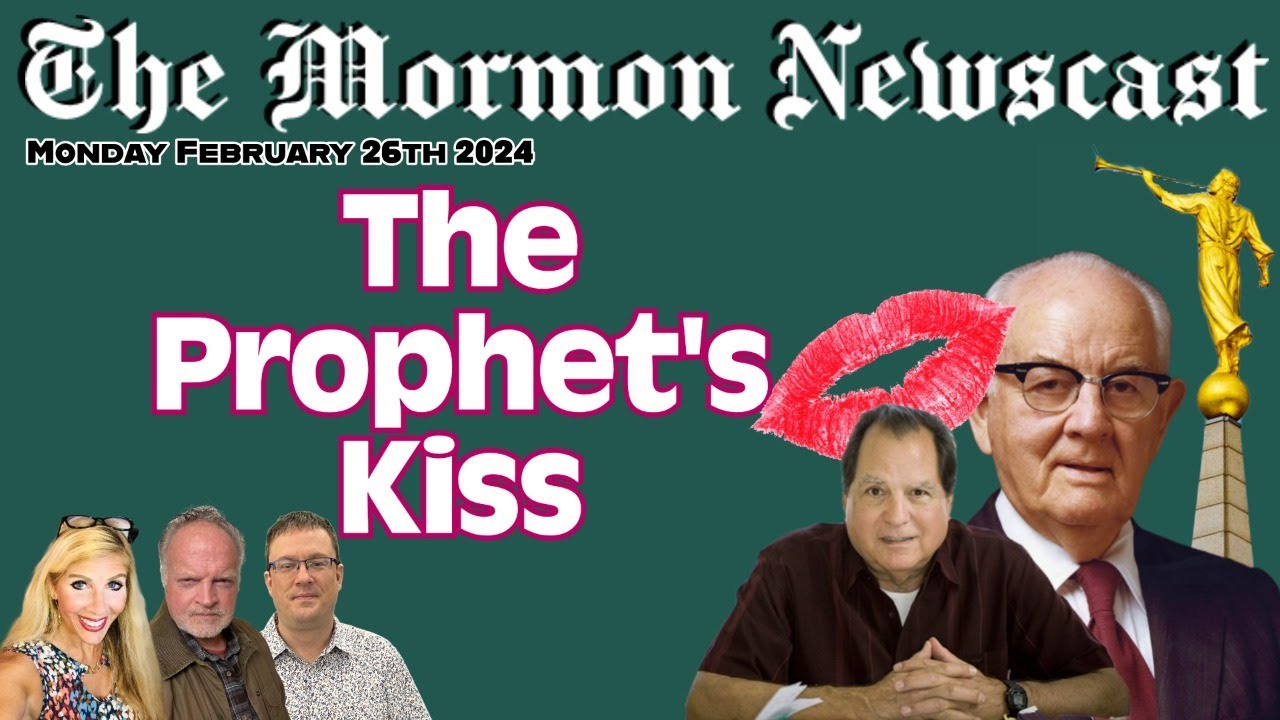 The Prophet's Kiss [The Mormon Newscast 011]