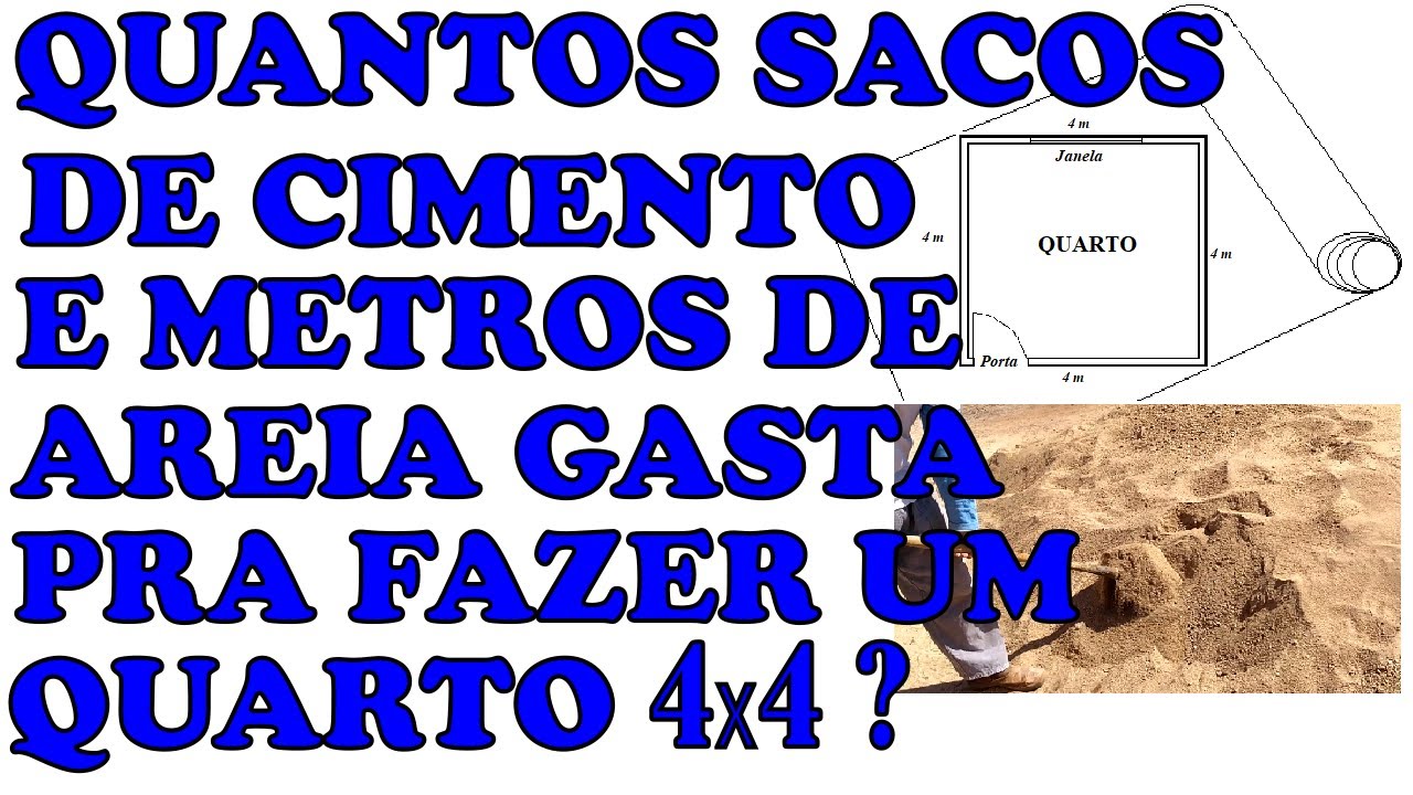 QUANTOS SACOS DE CIMENTO E AREIA GASTA NUM QUARTO 4X4