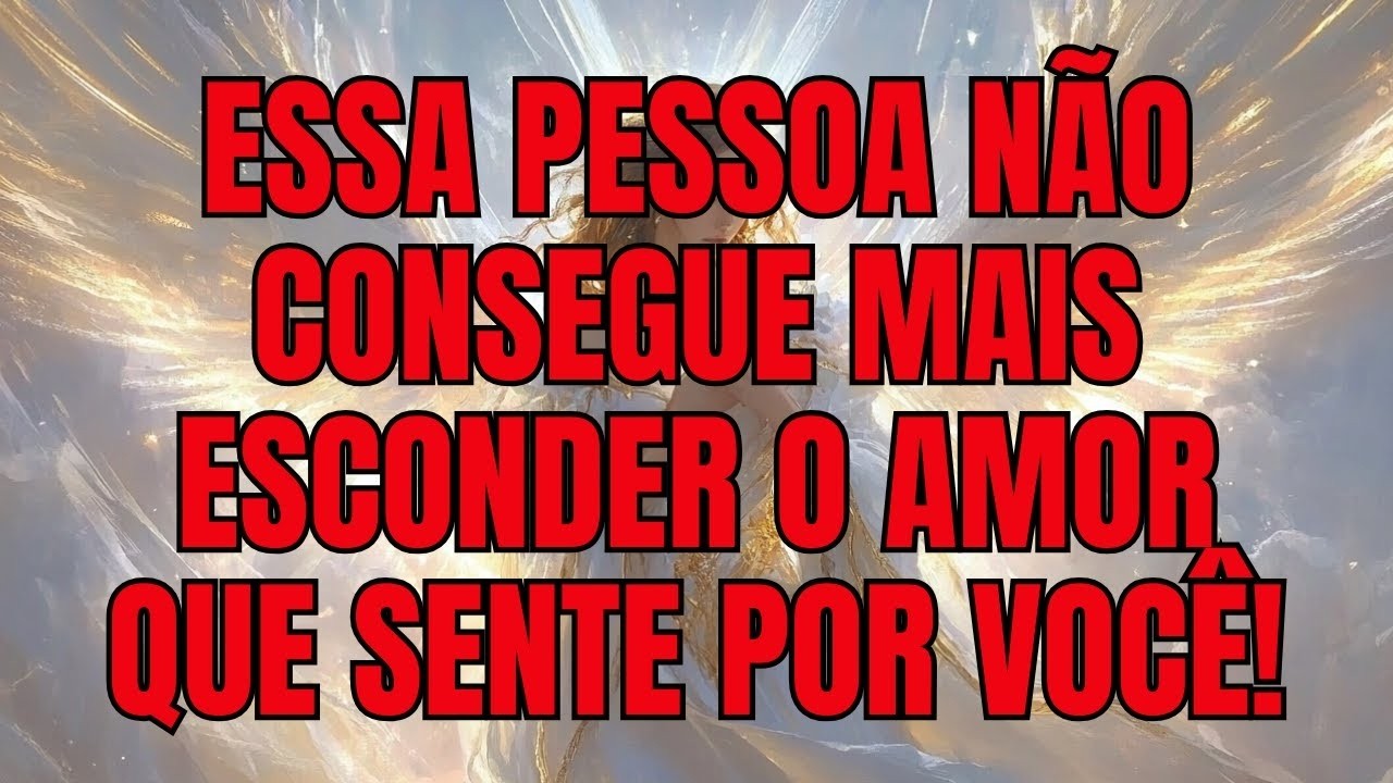 ⚠️ SEU ANJO ENVIOU UM SINAL_ ESSA PESSOA NÃO CONSEGUE MAIS ESCONDER O AMOR QUE SENTE POR VOCÊ!