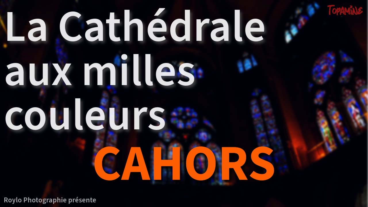 La cath&eacute;drale aux milles couleurs: Cath&eacute;drale de Cahors - Film patrimonial