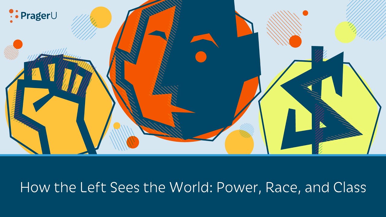 How the Left Sees the World: Power, Race, and Class | 5 Minute Video