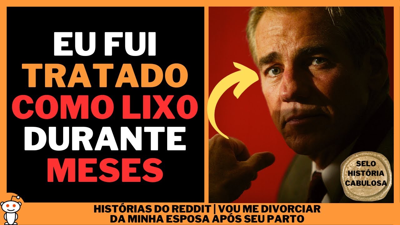 VOU ME DIVORCIAR DA MINHA ESPOSA AP&Oacute;S SEU PARTO | Hist&oacute;rias do Reddit