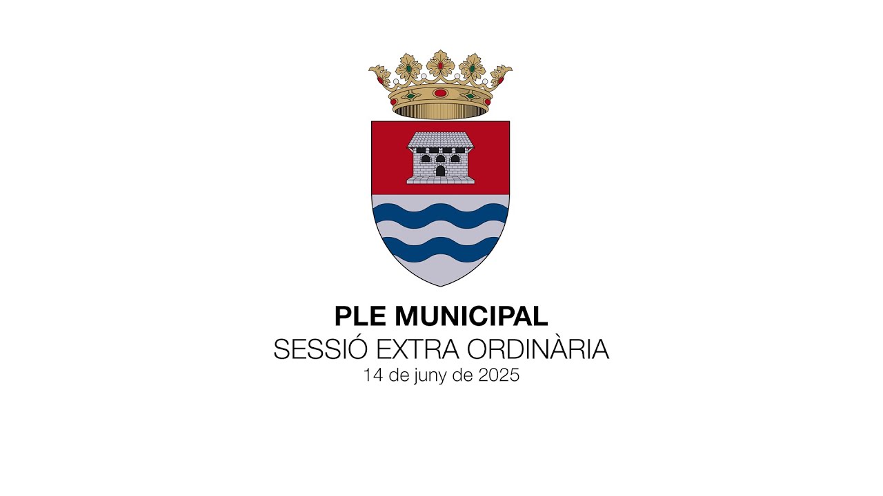 Ple Municipal Sessió Extra Ordinària - 14/06/2025