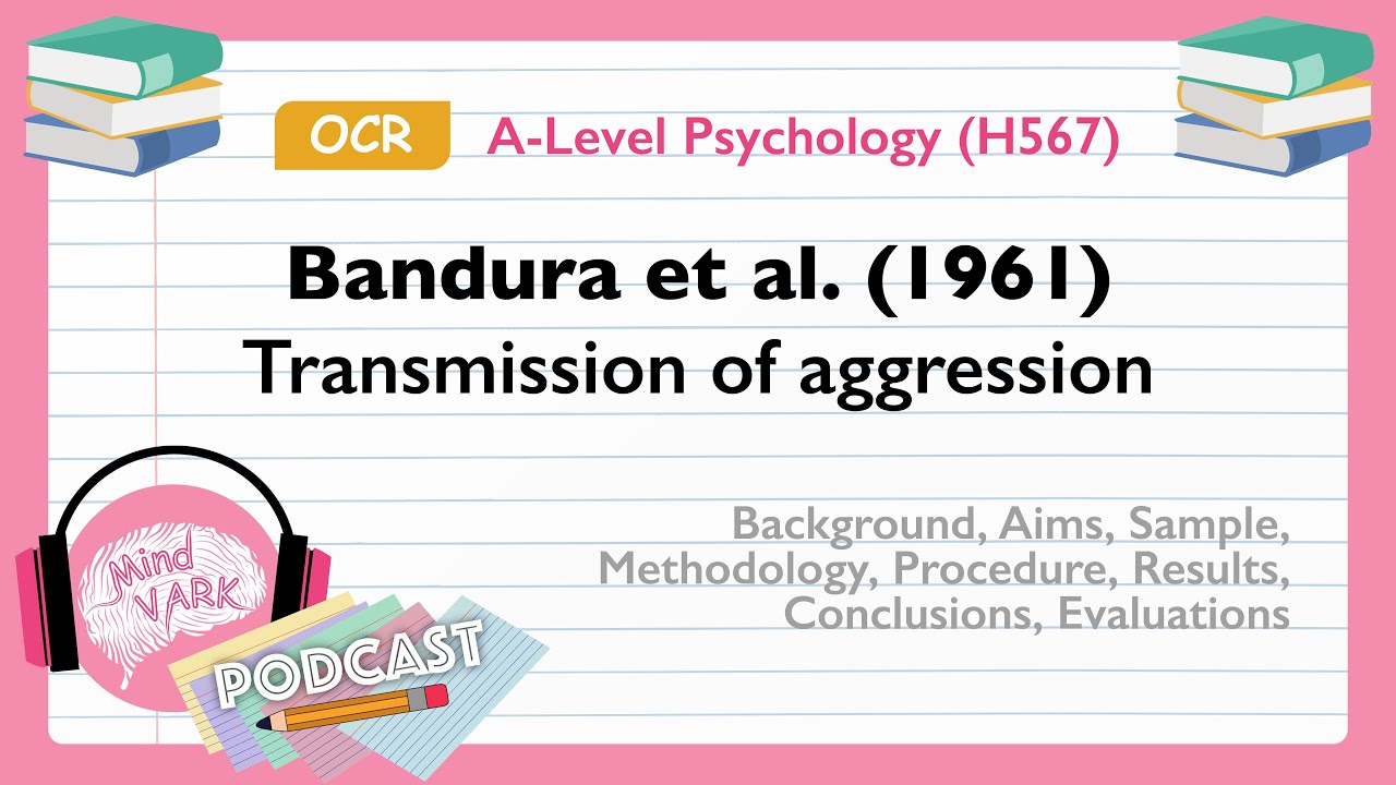 Podcast: Bandura et al. (1961) Transmission of aggression | OCR A-Level Psychology (H567)