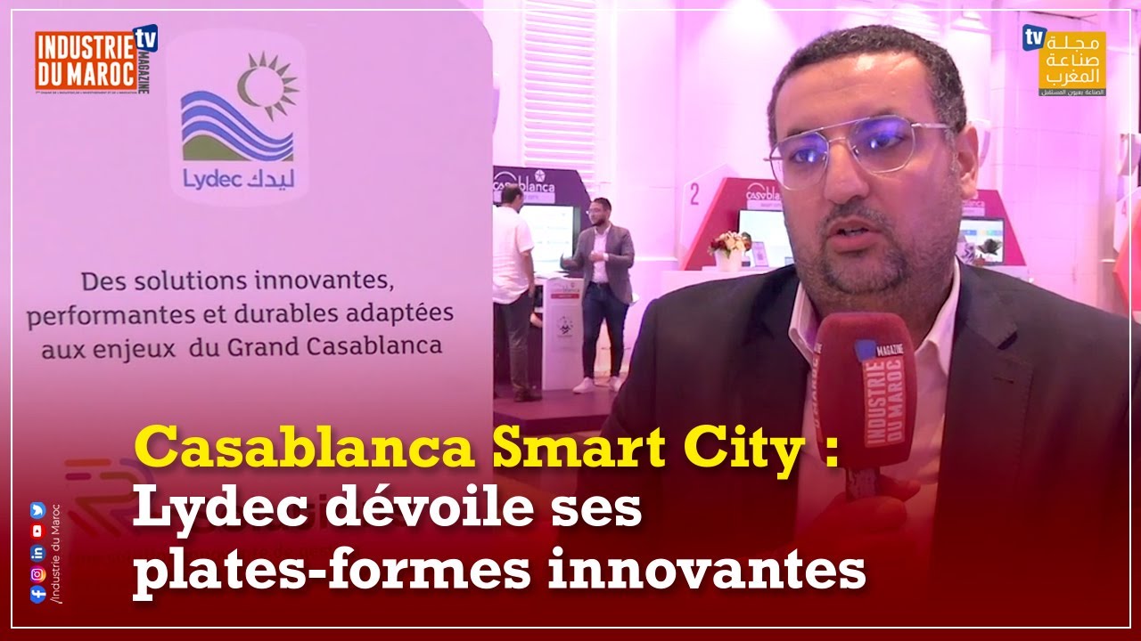 Smart City Expo Casablanca : Lydec dévoile ses plates-formes innovantes