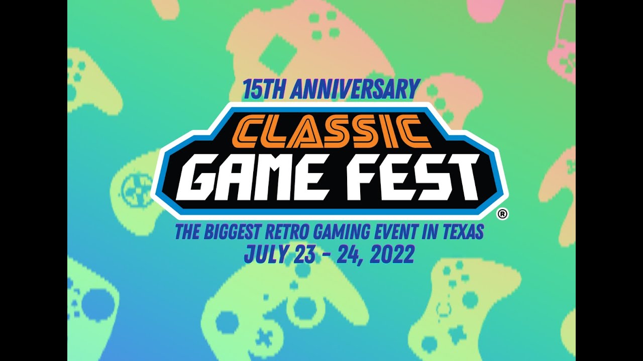 CLASSIC GAME FEST 2022 - JULY 23-24, 2022 - Palmer Events Center - Austin,TX - Preview Trailer #1