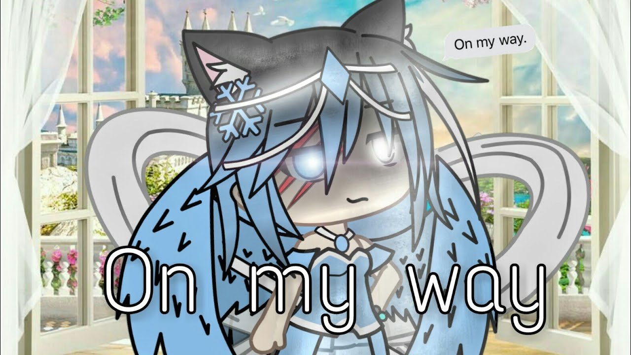On My Way|GLMV|GachaLife(Read desc)