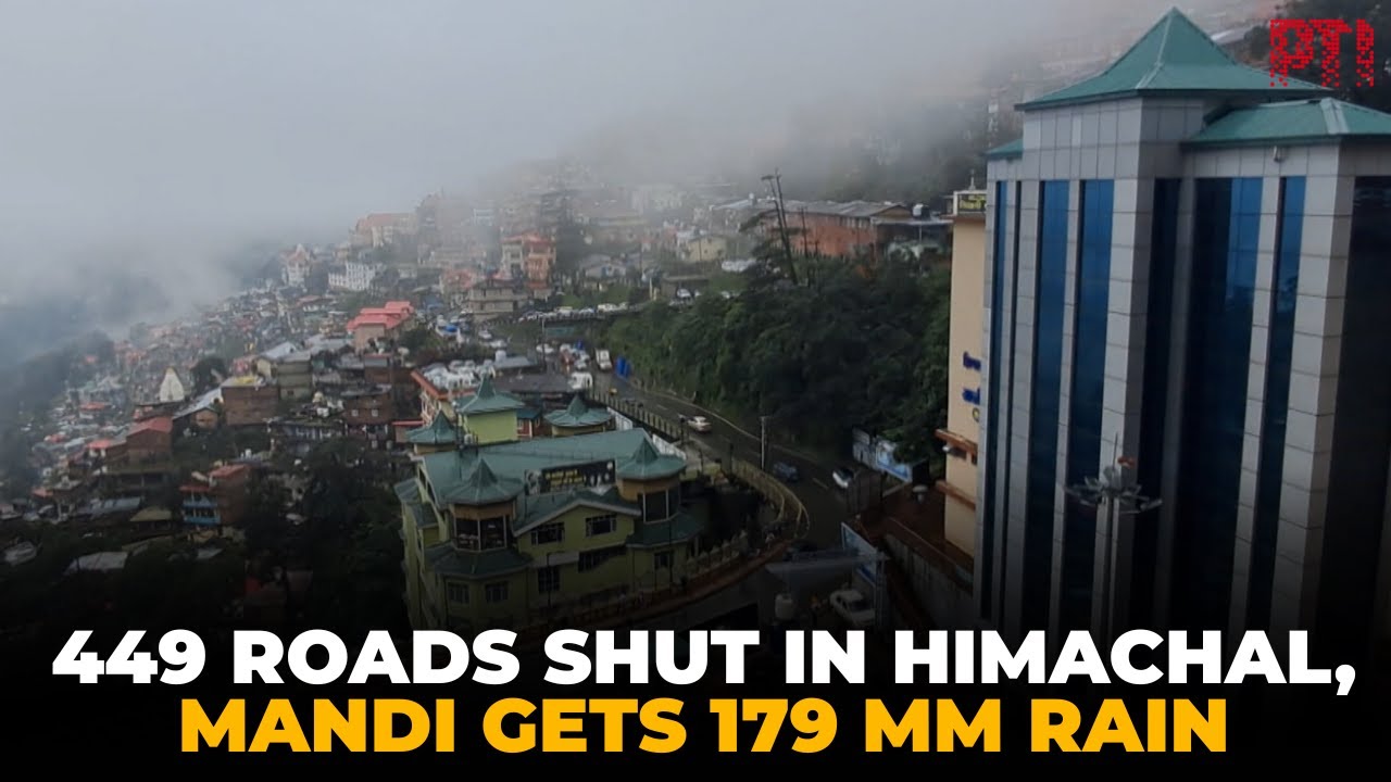 449 roads closed in Himachal as heavy rain continues, Mandi receives over 179 mm of rainfall