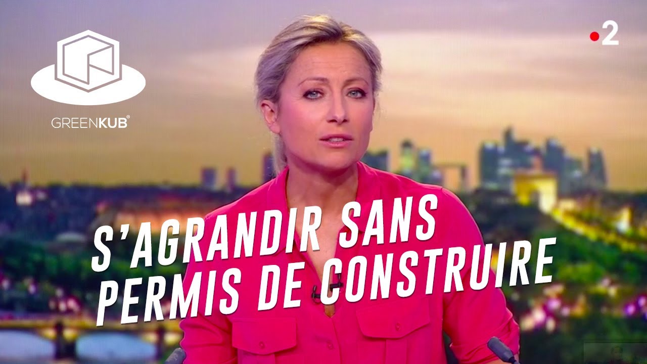 Immobilier : s'agrandir sans permis de construire, France 2 - Greenkub