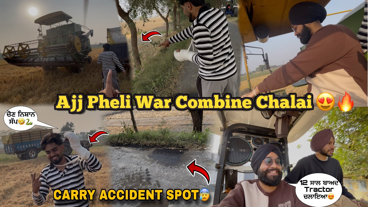 VISITING CARRY ACCIDENT SPOT 😰~ Trying Combine First Time😍 ~ Prabh Buttar🔥
