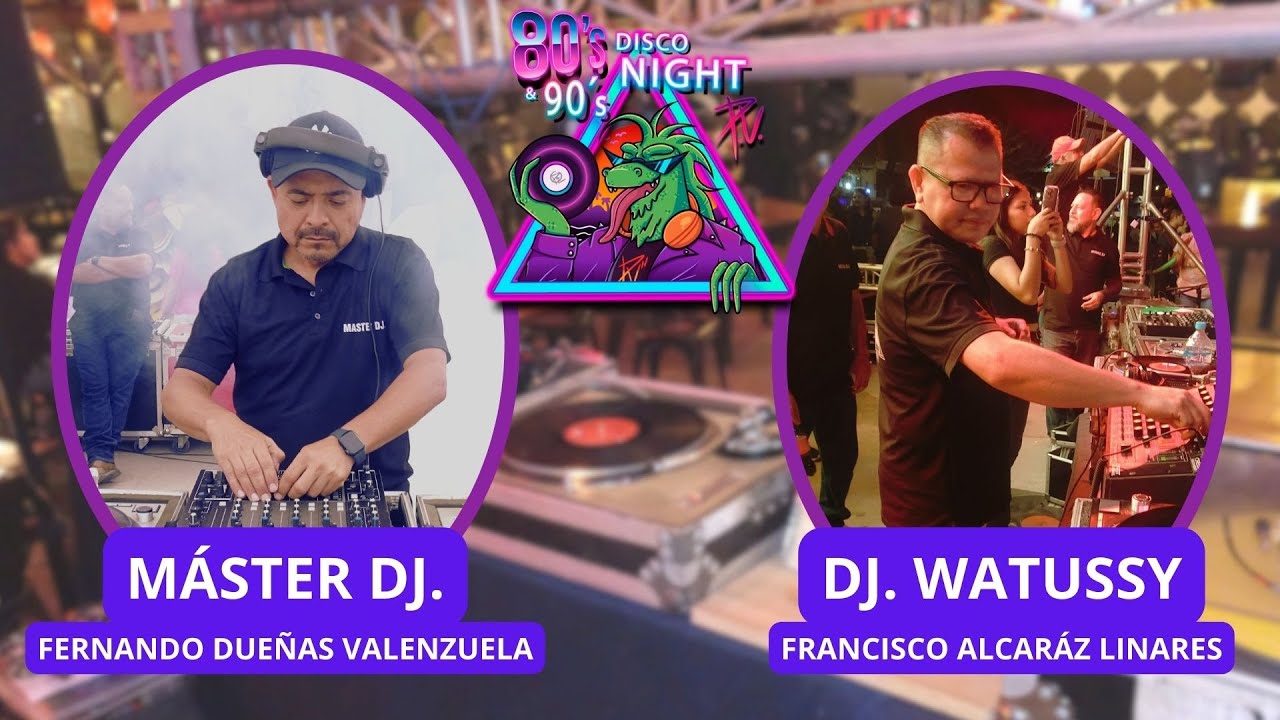 80s & 90s Disco Night Vallarta. Rutina 4 tornamesas Máster Dj y Dj Watussy con vinilos.