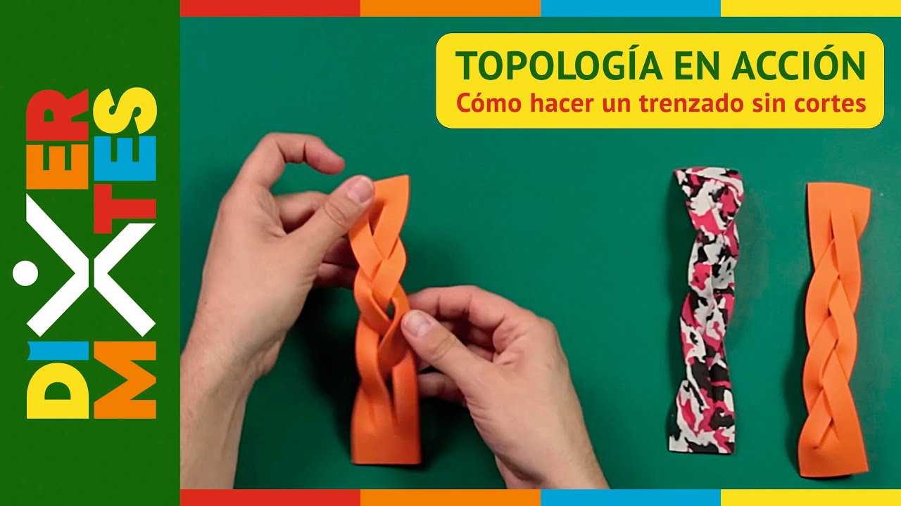 TOPOLOGÍA EN ACCIÓN - Cómo hacer una trenza sin cortes