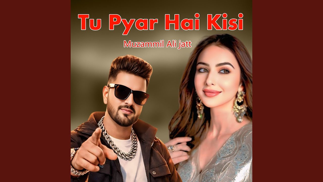 Tu Pyar Hai Kisi