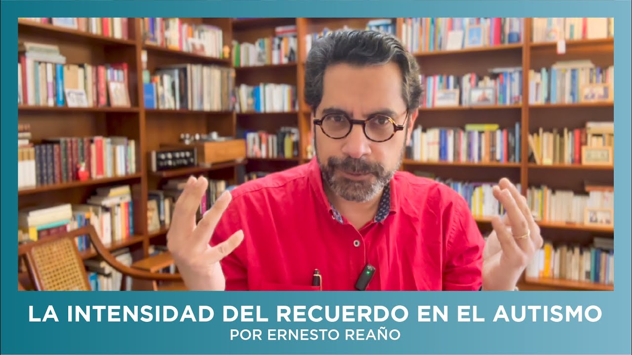 La intensidad del recuerdo en el autismo.