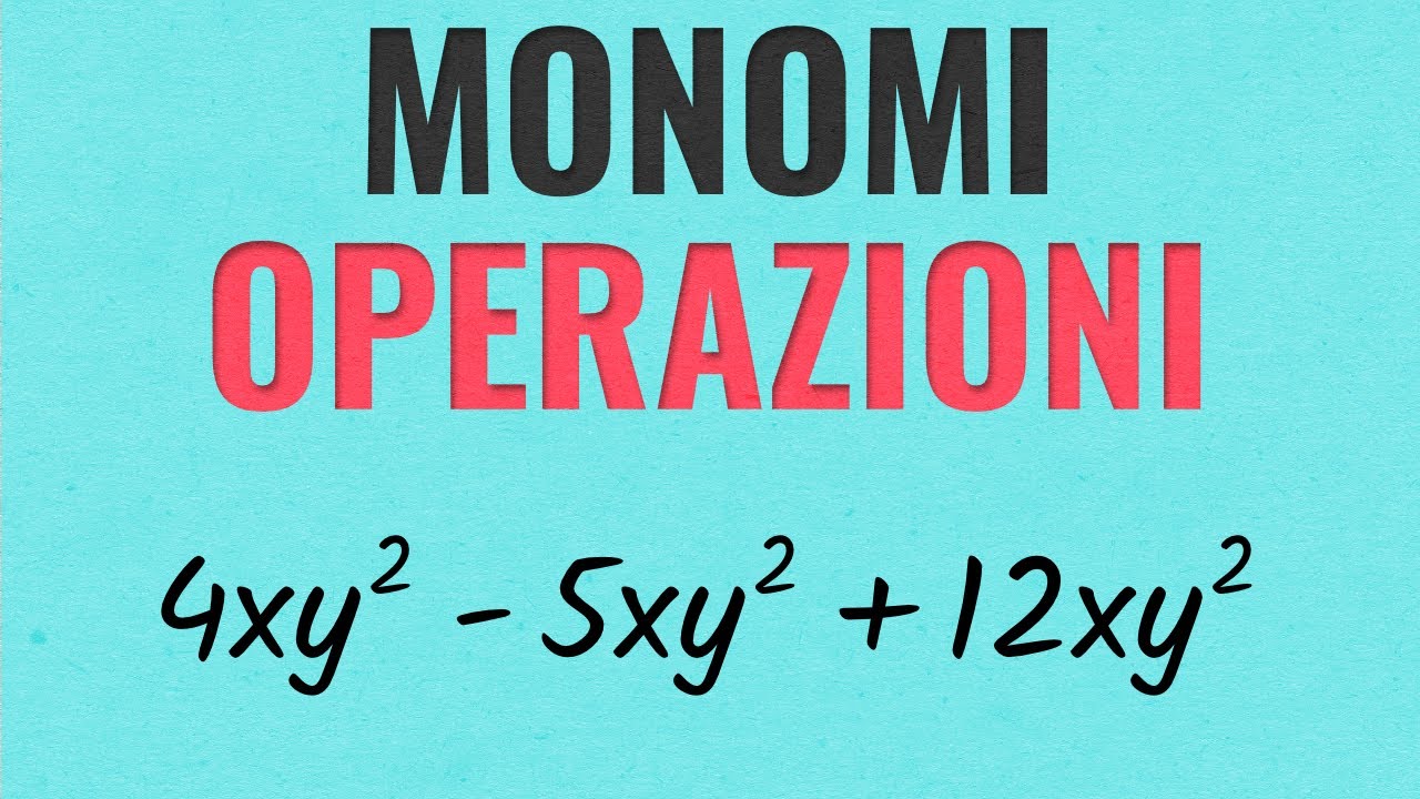 MONOMI | OPERAZIONI - Spiegazione ed Esercizi