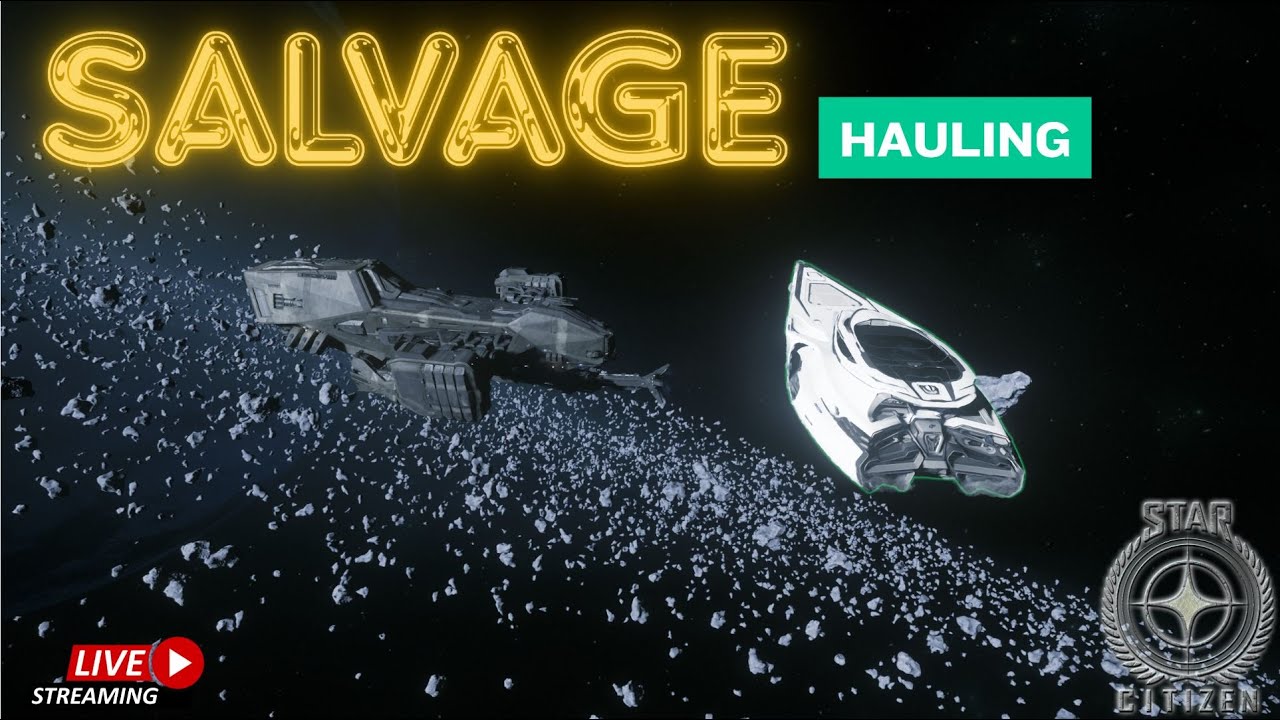 Star Citizen LIVE 4.5 Space Night Shift | Nonstop Salvage and Hauling