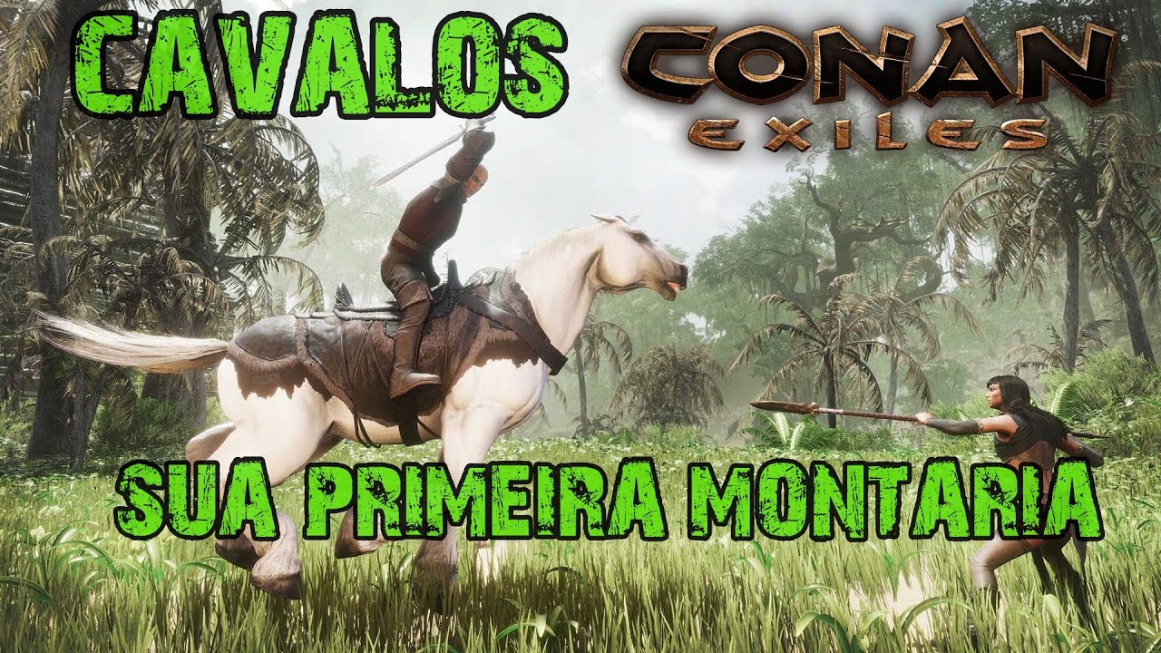 CAVALOS! COMO CONSEGUIR SUA PRIMEIRA MONTARIA FÁCIL NO INICIO DO JOGO - CONAN EXILES