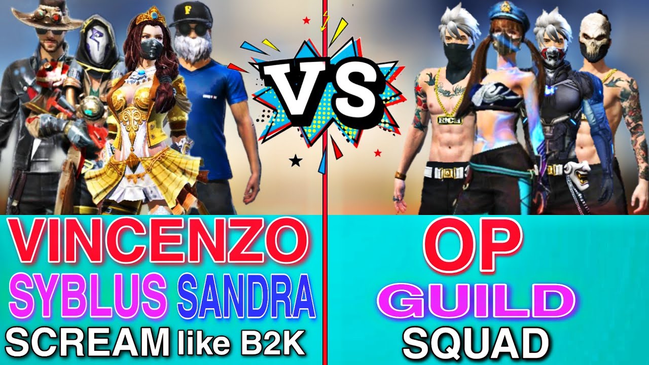 VINCENZO | SYBLUS | SANDRA | SCREAM like B2K VS OP GUILD SQUAD Clash Squad Match || Let's see